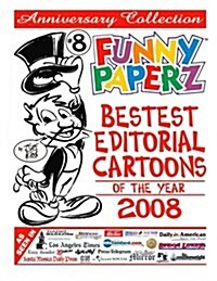 Funny Paperz #8 - Bestest Editorial Cartoons of the Year - 2008 (Paperback)