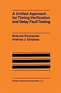 A Unified Approach for Timing Verification and Delay Fault Testing (Paperback, Softcover Repri)