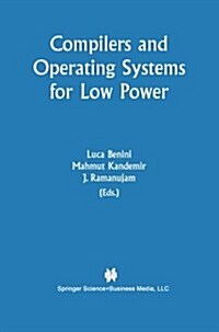 Compilers and Operating Systems for Low Power (Paperback, Softcover Repri)