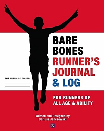 Bare Bones Runners Journal & Log: For Runners of All Age & Ability (Paperback)