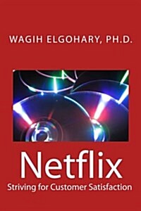 Netflix: Striving for Customer Satisfaction (Paperback)