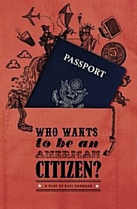 Who Wants to Be an American Citizen? (Paperback)