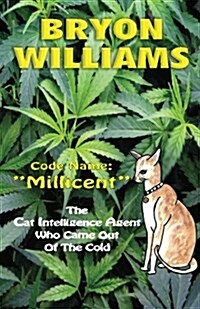 Code Name: Millicent: The Cat Intelligence Agent Who Came Out of the Cold (Paperback)