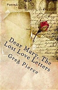 Dear Mary, the Lost Love Letters (Paperback)