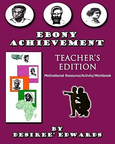 Ebony Achievement Teachers Edition: Motivational Resource/Activity Workbook (Paperback)