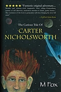 The Curious Tale of Carter Nicholsworth (Paperback)