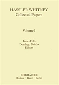 Hassler Whitney Collected Papers Volume I: Vol.1 (Paperback, Softcover Repri)