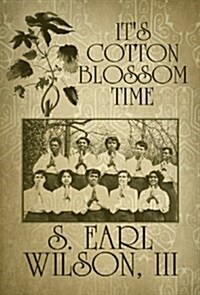 Its Cotton Blossom Time (Hardcover)