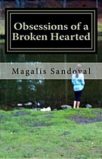 Obsessions of a Broken Hearted (Paperback)