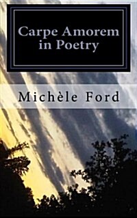 Carpe Amorem in Poetry: Gothic Verse (Paperback)