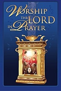 Worship the Lord in Prayer (Paperback)