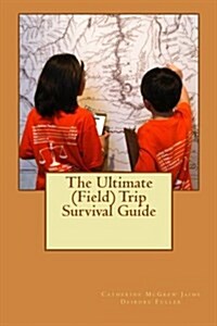 The Ultimate (Field) Trip Survival Guide: M (Paperback)