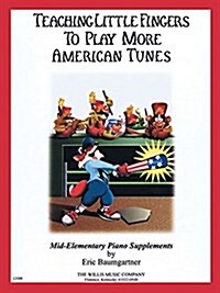 Teaching Little Fingers to Play More American Tunes - Book Only: National Federation of Music Clubs 2020-2024 Selection Mid-Elementary Level (Paperback)