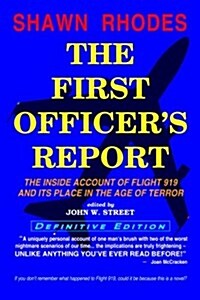 The First Officers Report - Definitive Edition: The Inside Account of Flight 919 and Its Place in the Age of Terror (Paperback)