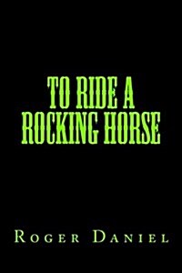 To Ride a Rocking Horse (Paperback)