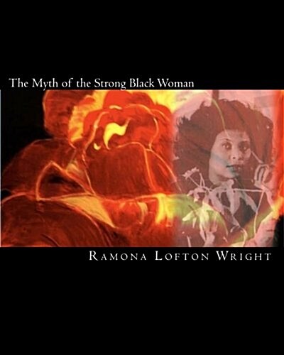 The Myth of the Strong Black Woman (Paperback)
