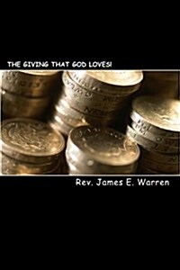 The Giving That God Loves!: (Stewardship in the 21st Century) (Paperback)