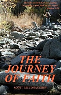 The Journey of Faith: Then He touched their eyes, saying, According to your faith let it be to you. Matthew 9:29 (Paperback)