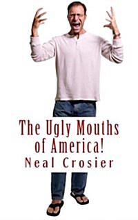 The Ugly Mouths of America! (Paperback)