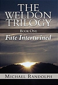 The Weldon Trilogy: Book One - Fate Intertwined (Hardcover)