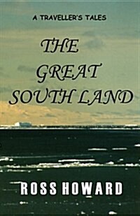 A Travellers Tales - The Great South Land (Paperback)