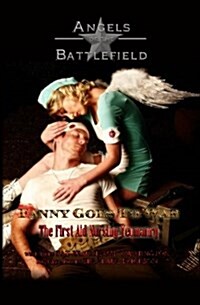 Fanny Goes to War - The First Aid Nursing Yeomanry: Angels of the Battlefield (Paperback)