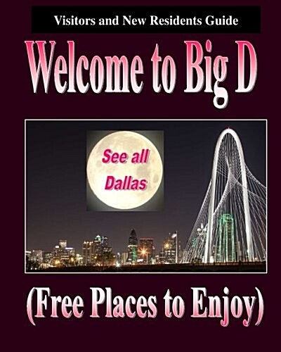 Welcome to Big D: (Dallas Best Kept Secrets) (Paperback)