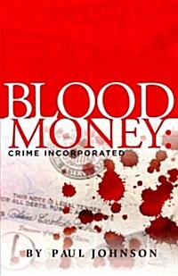 Blood Money: Crime Incorporated (Paperback)