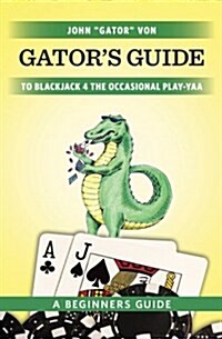 Gators Guide to Blackjack for the Occasional Play-Yaa (Paperback)