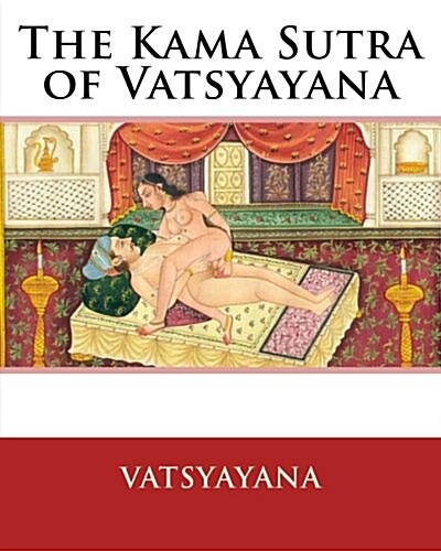 The Kama Sutra of Vatsyayana (Paperback)