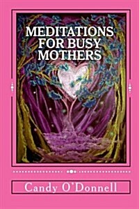 Meditations for Busy Mothers (Paperback)