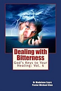 Gods Keys to Your Healing: Dealing with Bitterness (Paperback)