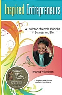 Inspired Entrepreneurs: A Collection of Female Triumphs in Business and Life (Paperback)