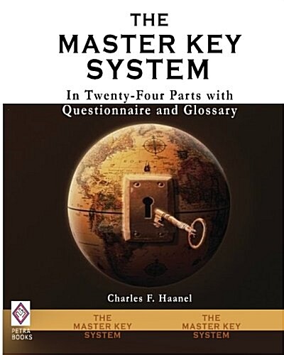 The Master Key System: In Twenty-Four Parts with Questionnaire and Glossary (Paperback)