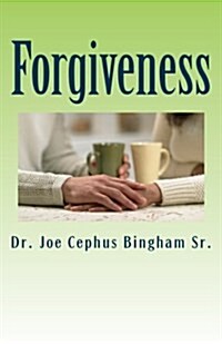 Forgiveness: Joe Cephus Bingham Sr. (Paperback)