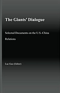 The Giants Dialogue: Selected Documents on the U.S.-China Relations (Paperback)