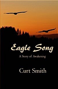 Eagle Song: A Story of Awakening (Paperback)