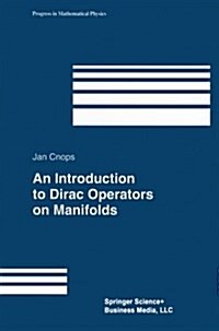 An Introduction to Dirac Operators on Manifolds (Paperback, Softcover Repri)