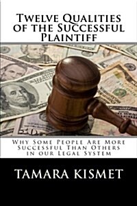 Twelve Qualities of the Successful Plaintiff (Paperback)