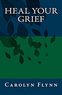 Heal Your Grief (Paperback)