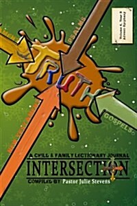 Intersection: A Child and Family Lectionary Journal Volume 4: Volume 4, Year B, Advent-Epiphany (Paperback)