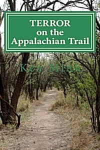 Terror on the Appalachian Trail: Hikers Battle Mountaineer Serial Killers (Paperback)