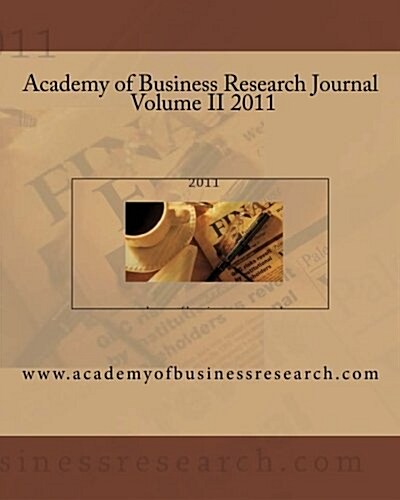 Academy of Business Research Journal Volume II 2011 (Paperback)