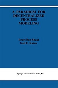A Paradigm for Decentralized Process Modeling (Paperback, Softcover Repri)