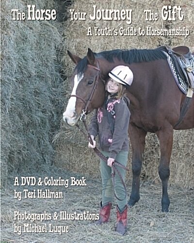 The Horse - Your Journey - The Gift: A Youths Guide to Horsemanship (Paperback)