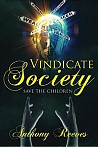 Vindicate Society/Save the Children (Paperback)