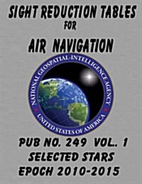 Sight Reduction Tables for Air Navigation Volume 1 (Paperback)