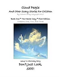 Cloud People and Other Scary Stories for Children: The Master Copy. a Complete Set of Three. (Paperback)