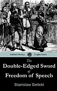 The Double-Edged Sword of Freedom of Speech: Sielickis Singles (Paperback)