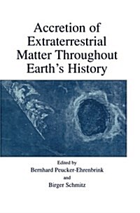 Accretion of Extraterrestrial Matter Throughout Earths History (Paperback, 2001)